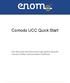 Comodo UCC Quick Start. This document describes how to get started using the Comodo Unified Communication Certificate.