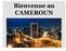 Bienvenue au CAMEROUN