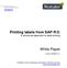 Printing labels from SAP R/3: A structured approach to label printing. White Paper. Version