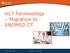 HL7 Terminology Migration to SNOMED CT. HL7 Int. Jan 2012 WGM Presented by: Wendy Huang