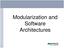 Modularization and Software Architectures