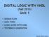 DIGITAL LOGIC WITH VHDL (Fall 2013) Unit 1