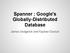 Spanner : Google's Globally-Distributed Database. James Sedgwick and Kayhan Dursun