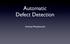 Automatic Defect Detection. Andrzej Wasylkowski