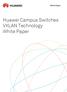 White Paper. Huawei Campus Switches VXLAN Technology. White Paper