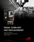 FADAL TURN-KEY CNC REPLACEMENT. Upgrade your shop floor Increase performance and productivity Make more money.