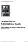 License Server Administrator Guide How to configure and manage a license server for sharable licenses