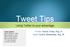 Tweet Tips. Using Twitter to your advantage. 11 a.m. Central, Friday, Aug p.m. Central, Wednesday, Aug. 28