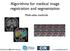 Algorithms for medical image registration and segmentation
