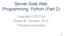 Server-Side Web Programming: Python (Part 2) Copyright 2017 by Robert M. Dondero, Ph.D Princeton University