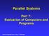 Parallel Systems. Part 7: Evaluation of Computers and Programs. foils by Yang-Suk Kee, X. Sun, T. Fahringer