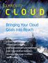 CLOUD. Bringing Your Cloud Goals into Reach JOURNEY TO BUILDING A PRIVATE CLOUD IS CLOUD COMPUTING THERE YET? SECURING CLOUD COMPUTING