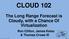 CLOUD 102 The Long Range Forecast is Cloudy, with a Chance Of Virtualization Ron Clifton, James Kelso & Thomas Crowe III