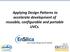 Applying Design Patterns to accelerate development of reusable, configurable and portable UVCs. Accellera Systems Initiative 1