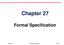 Chapter 27 Formal Specification