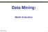 Data Mining: Model Evaluation