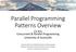 Parallel Programming Patterns Overview CS 472 Concurrent & Parallel Programming University of Evansville