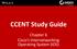CCENT Study Guide. Chapter 6 Cisco s Internetworking Operating System (IOS)