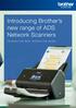 Introducing Brother s new range of ADS Network Scanners. Hardware that lasts, software that excels.