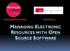 MANAGING ELECTRONIC RESOURCES WITH OPEN SOURCE SOFTWARE