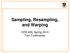 Sampling, Resampling, and Warping. COS 426, Spring 2014 Tom Funkhouser