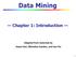Data Mining. Chapter 1: Introduction. Adapted from materials by Jiawei Han, Micheline Kamber, and Jian Pei