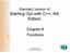 Standard Version of Starting Out with C++, 4th Edition. Chapter 6 Functions. Copyright 2003 Scott/Jones Publishing