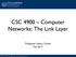 CSC 4900 Computer Networks: The Link Layer