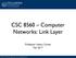 CSC 8560 Computer Networks: Link Layer