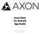 Axon View for Android App Guide. Axon View Release: 4.0 Document Revision: B