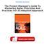 The Project Manager's Guide To Mastering Agile: Principles And Practices For An Adaptive Approach PDF