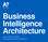 Business Intelligence Architecture Kim Setälä 37E00550 Business Intelligence