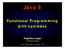 Java 8 Functional Programming with Lambdas Angelika Langer
