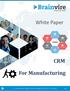 White Paper CRM. For Manufacturing Brainvire Infotech Pvt Ltd Ver.3.1, 31/03/2017. Pg. 1