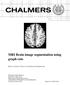 MRI Brain image segmentation using graph cuts