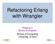 Refactoring Erlang with Wrangler. Huiqing Li Simon Thompson School of Computing University of Kent