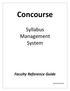 Concourse. Syllabus Management System. Faculty Reference Guide. Revised 2/26/18