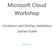 Microsoft Cloud Workshop. Containers and DevOps Hackathon Learner Guide