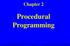 Chapter 2. Procedural Programming