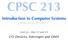 CPSC 213. Introduction to Computer Systems. I/O Devices, Interrupts and DMA. Unit 2a Mar 12 and 14. Winter Session 2017, Term 2