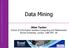 Data Mining. Allan Tucker School of Information Systems Computing and Mathematics Brunel University, London. UB8 3PH. UK