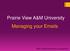 Prairie View A&M University Managing your  s. Office of Information Resource Management