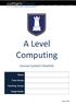 A Level Computing. Course Content Checklist. Name: Tutor Group: Teaching Group: Target Grade: Page 1 of 38