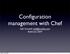 Configuration management with Chef. Edd Dumbill RailsConf 2009