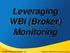 Leveraging WBI (Broker) Monitoring
