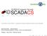 SCADACS SCADACS. SCADA & Computer Security. Find Them, Bind Them Industrial Control Systems(ICS) on the Internet