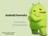 Android Forensics. Presented By: Mohamed Khaled. Thanks to: Ibrahim Mosaad Mohamed Shawky