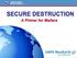 Secure Destruction Service Overview and Update. Mailer Participation and Enrollment Requirements