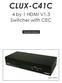 CLUX-C41C. 4 by 1 HDMI V1.3 Switcher with CEC. Operation Manual CLUX-C41C