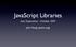 JavaScript Libraries. Ajax Experience - October John Resig (ejohn.org)